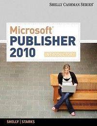 Microsoft Office Publisher 2007 NEW by Gary B. Shelly