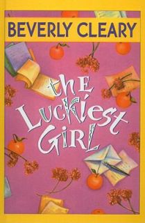 The Luckiest Girl by Beverly Cleary 1996, Hardcover