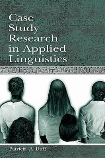 Case Study Research in Applied Linguistics by Patricia A. Duff 2007 