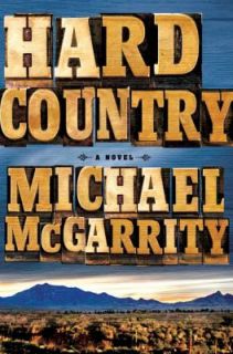 Hard Country by Michael McGarrity 2013, Paperback