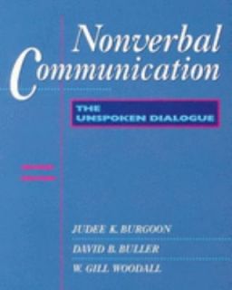 Nonverbal Communication The Unspoken Dialogue by David B. Buller 