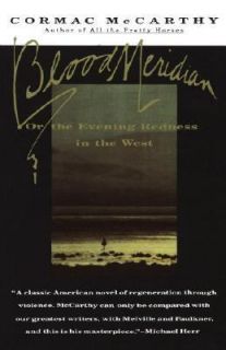 Blood Meridian Or The Evening Redness in the West by Cormac McCarthy 