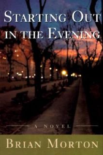 Starting Out in the Evening by Brian Morton 1997, Hardcover