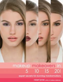 Makeup Makeovers in 5, 10, 15, and 20 Minutes Expert Secrets for 