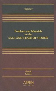 Problems and Materials on Sale and Lease of Goods by Douglas J. Whaley 