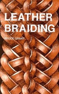 Leather Braiding by Bruce Grant 1950, Paperback