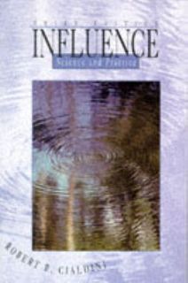 Influence Science and Practice by Robert B. Cialdini 1997, Paperback 