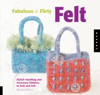 Fabulous and Flirty Felt Stylish Handbag and Accessory Patterns to 