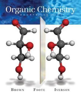 Organic Chemistry by William Brown, Brent L. Iverson and Christopher S 