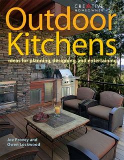 Outdoor Kitchens Ideas for Planning, Designing, and Entertaining by 
