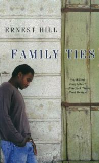 Family Ties by Ernest Hill 2010, Paperback
