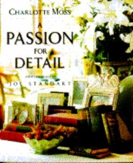 Passion for Detail by Charlotte Moss 1991, Hardcover