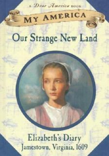 Our Strange New Land Bk. 1 Elizabeths Diary   Jamestown, Virginia 