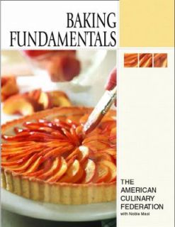 Baking Fundamentals by Noble Masi, American Culinary Federation Staff 