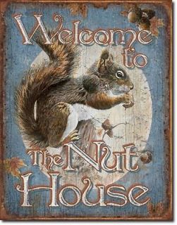 New  WELCOME TO THE NUT HOUSE   WITH SQUIRREL Nostalgic Tin Metal 