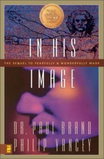 In His Image by Paul Brand and Philip Yancey 1987, Paperback, Reprint 