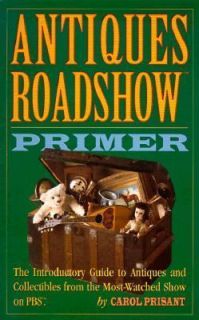Antiques Roadshow Primer The Introductory Guide to Antiques and 
