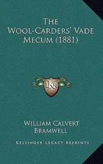 The Wool Carders Vade Mecum (1881) NEW by William Calv