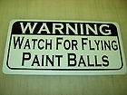 WATCH FOR FLYING PAINT BALLS Sign 4 Paintball Pistol Gun Mask Hopper 