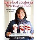 Barefoot Contessa How Easy Is That? Fabulous Recipes & Easy Tips by 