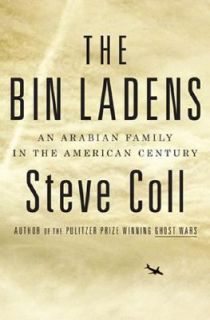 The Bin Ladens: An Arabian Family in the American Century, Coll, Steve 
