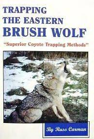 TRAPPING THE EASTERN BRUSH WOLF (COYOTE) by Carman Book