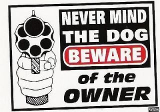 Bumper Sticker 3X4 never mind the dog beware of the owner Gun self 