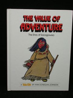 The Value of Adventure The Story of Sacagawea Value Tale Valuetales 