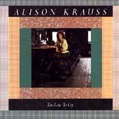 Too Late to Cry by Alison Krauss CD, Feb 1992, Rounder Select