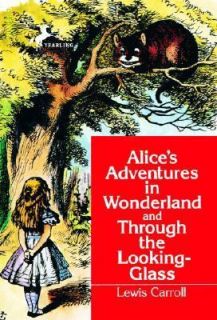 Alice in Wonderland and Through the Looking Glass by Lewis Carroll 