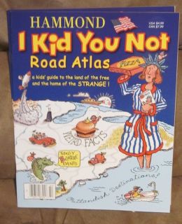 LOT 5 HAMMOND I KID YOU NOT UNITED STATES ROAD ATLAS FOR KIDS 