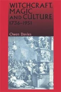 Witchcraft, Magic and Culture, 1736 1951 by Owen Davies and Davies 