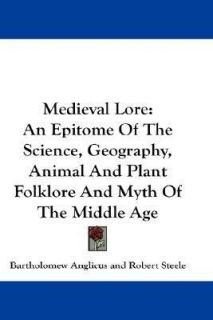 Medieval Lore An Epitome of the Science, Geography, Animal and Plant 