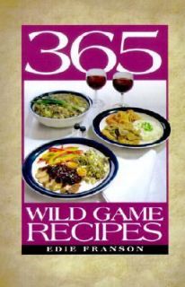 365 Wild Game Recipes by Edie Franson 2001, Paperback