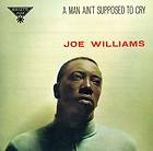 Williams,Joe   Man Aint Supposed To Cry [CD New]
