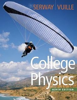 College Physics by Vuille and Serway (2012, Hardcover) AP * Edition