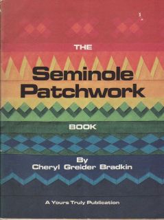 The Seminole Patchwork Book Cheryl Greider Bradkin 1980 US Patterns 61 