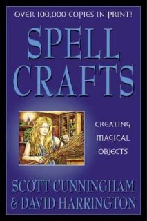 Spell Crafts  Creating Magical Objects by Scott Cunningham