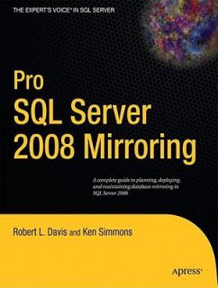 Pro SQL Server 2008 Mirroring by Robert Davis and Ken Simmons 2009 