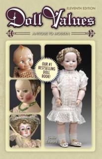Doll Values Antique to Modern 11th Edition by Linda Edward 2010, UK 