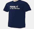 Fencing Is My Therapy Fencer Fence Epee Sword Sports T Shirt