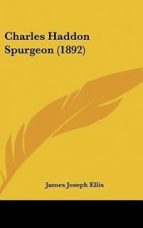 Charles Haddon Spurgeon (1892) NEW by James Joseph Ellis