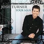 Your Man by Josh Turner CD, Jan 2006, MCA Nashville