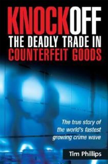   True Story of the Worlds Fastest Growing Crime Wave by Tim Phillips