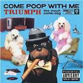 Come Poop with Me PA CD DVD by Triumph The Insult Comic Dog CD, Nov 