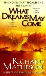 What Dreams May Come A Novel by Richard Matheson 1998, Paperback 
