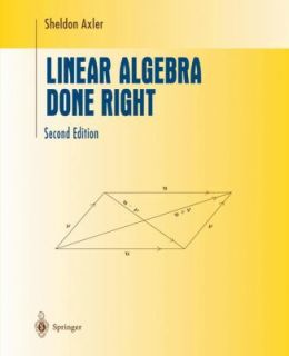 Linear Algebra Done Right by Sheldon J. Axler 1997, Paperback, Revised 