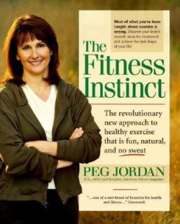 The Fitness Instinct by Peg Jordan 1999, Hardcover, Revised