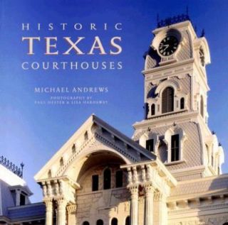 Historic Texas Courthouses by Michael Andrews 2006, Hardcover