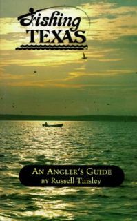 Fishing Texas An Anglers Guide by Russell Tinsley 1988, Paperback 